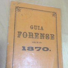 Libros antiguos: GUIA FORENSE PARA EL AÑO 1870.. Lote 115656327
