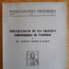 Libros antiguos: INTERPRETACIÓ DE LES IMATGES RADIOLÒGIQUES DE L'ESTÓMAC / DR. MARIUS CORTÈS I LLADÓ / MONOGRAFIES ME. Lote 118255763