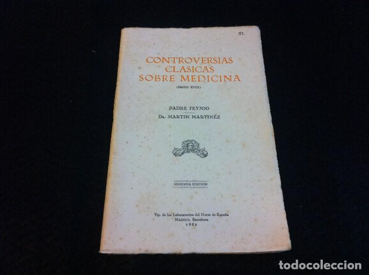 Libri antichi: PADRE FEYJOO. . MARTIN MART&Iacute;NEZ. CONTROVERSIAS CL&Aacute;SICAS SOBRE MEDICINA (SIGLO XVIII) 1932. BARCELONA