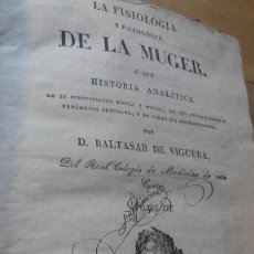 Libros antiguos: VIGUERA: LA FISIOLOGIA DE LA MUGER HISTORIA ANALITICA DE SU CONSTITUCION FISICA Y MORAL... 1827. Lote 214675547