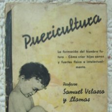 Libros antiguos: PUERICULTURA. SAMUEL VELASCO Y LLAMAS. 1936. CONOCIMIENTOS ÚTILES DE MEDICINA NATURAL