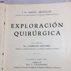 Libros antiguos: EXPLORACIÓN QUIRÚRGICA PROF RAFAEL ARGÜELLES 1956 EDITORIAL CIENTIFICO MEDICA BARCELONA. Lote 130028211