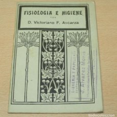 Libros antiguos: FISIOLOGIA E HIGIENE - D. VICTORIANO Y F. ASCARZA. Lote 132596434