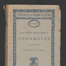 Libros antiguos: LAFORA, G.R.-LOS NIÑOS MENTALMENTE ANORMALES. 1917
