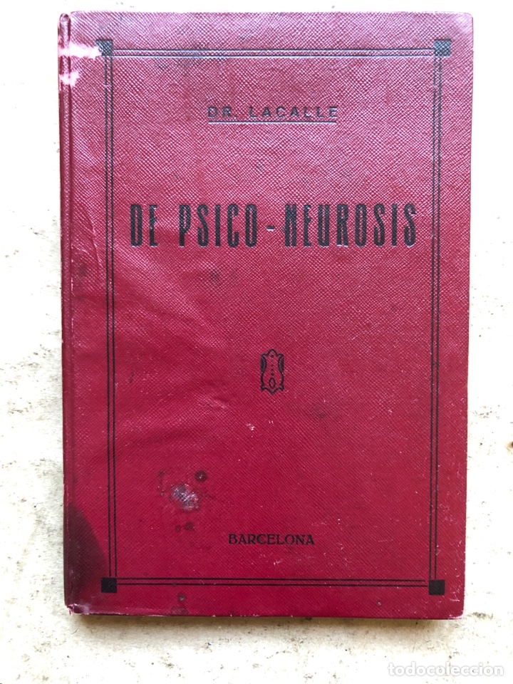 Libros antiguos: DE PSICO- NEUROSIS (REFLEXIONES SOBRE PATOGENIA Y TRATAMIENTO NEURAST&Eacute;NICO. Dr. LACALLE. 1931.