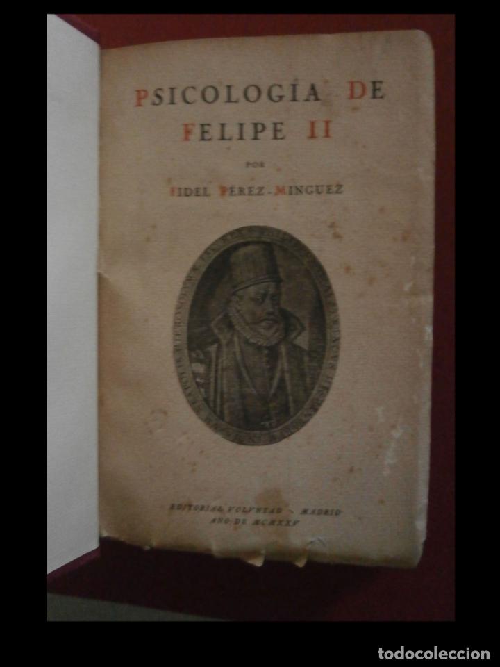 Libros antiguos: Psicologia de Felipe II. Fidel P&eacute;rez Minguez