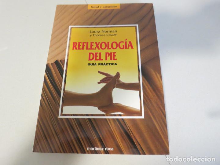 Libros antiguos: REFLEXOLOGIA DEL PIE GUIA PRACTICA - LAURA NORMAN Y THOMAS COWAN MARTINEZ ROCA
