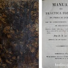 Libros antiguos: TAPIA, E. MANUAL DE PRÁCTICA FORENSE EN FORMA DE DIÁLOGO, CON EL CORRESPONDIENTE FORMULARIO... 1825.