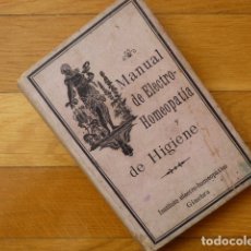 Libros antiguos: MANUAL DE ELECTRO HOMEOPATÍA Y DE HIGIENE - INSTITUTO ELECTRO HOMEOPÁTICO GINEBRA. Lote 181495027