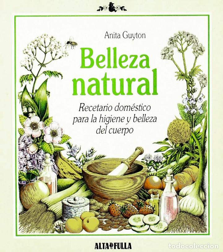 Antiquarische B&uuml;cher: BELLEZA NATURAL. RECETARIO DOM&Eacute;STICO PARA LA HIGIENE Y BELLEZA DEL CUERPO. PRECINTADO