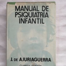 Libri antichi: MANUAL DE PSIQUIATRÍA INFANTIL. J. DE AJURIAGUERRA. TORAY-MASSON EDICIONES, BARCELONA. 1980