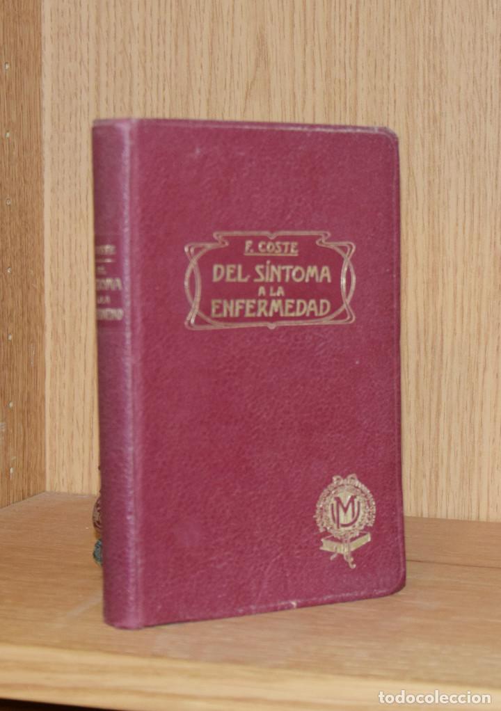 Libros antiguos: DEL S&Iacute;NTOMA A LA ENFERMEDAD - Dr. F. COSTE