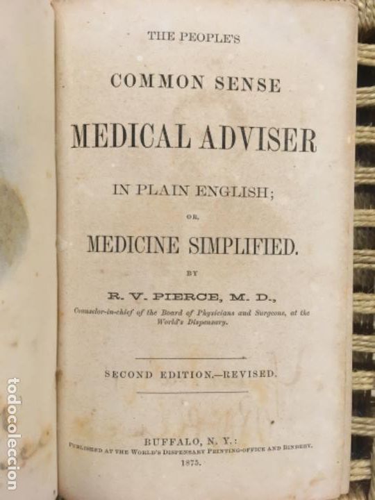 Livres anciens: COMMON SENSE MEDICAL ADVISER OR MEDICINE SIMPLIFIED, R V PIERCE, 1875
