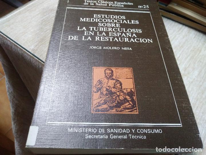 Libri antichi: Estudios medicosociales sobre la tuberculosis en la Espa&ntilde;a de la restauraci&oacute;n. Jorge Molero. 1987