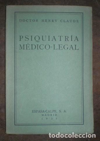 Libros antiguos: CLAUDE, HENRY: PSIQUIATRIA MEDICO-LEGAL. 1933