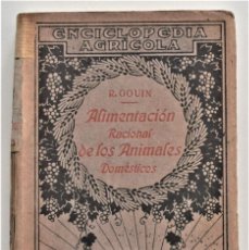 Libros antiguos: ALIMENTACIÓN RACIONAL DE LOS ANIMALES DOMÉSTICOS - RAÚL GOUIN - CASA EDITORIAL P. SALVAT AÑO 1919