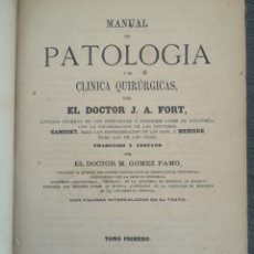 Libros antiguos: MANUAL DE PATOLOGÍA Y DE CLÍNICA QUIRÚRGICAS. J A FORT. DOS TOMOS. 1870. 22 X 15 CM.