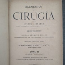Libros antiguos: ELEMENTOS DE CIRUGÍA. DOCTOR HUETER. TOMO II. PARTE ESPECIAAL. 1887