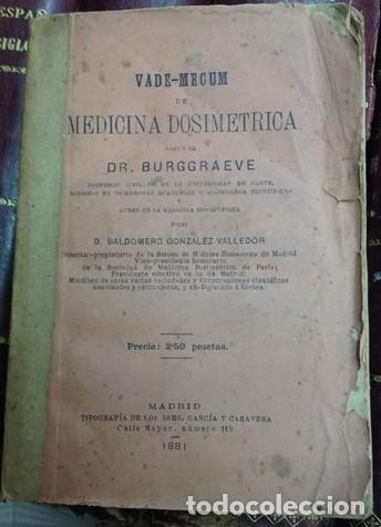 Libros antiguos: VADE-MECUN MEDICINA DOSIMETRICA.Dr. Burggraeve. Madrid 1881