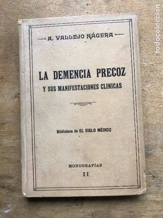 Libros antiguos: ANTONIO VALLEJO N&Aacute;GERA. LA DEMENCIA PRECOZ Y SUS MANIFESTACIONES CL&Iacute;NICAS. 1&ordf; EDICI&Oacute;N.
