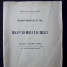 Libri antichi: ESPINA Y CAPO. TESIS DOCTORADO. EXPLORACION RADIOGRAFICA TORAX. DIAGNOSTICO MEDICO QUIRURGICO. 1903