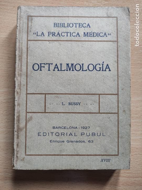 Libros antiguos: XVIII OFTALMOLOGIA - L. BUSSY - 1927 BIBLIOTECA LA PRACTICA MEDICA - 314p con figuras 17x12