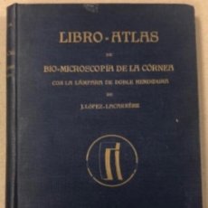 Libros antiguos: LIBRO-ATLAS DE BIO-MICROSCOPÍA DE LA CÓRNEA... J. LÓPEZ - LACARRÈRE.. Lote 154621174