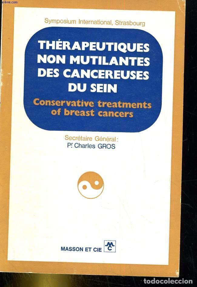 Libros antiguos: Th&eacute;rapeutiques non mutilantes des cancereuses du sein. Conservative treatments of breast cancers