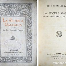 Libros antiguos: GONZÁLEZ CAMPO DE COS, JOSÉ. LA ÚLCERA GÁSTRICA. SU DIAGNÓSTICO Y TRATAMIENTO. 1921.