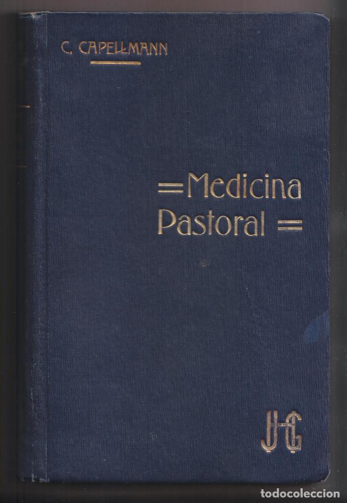 Libri antichi: C. CAPELLMANN: MEDICINA PASTORAL. BARCELONA, 1913.