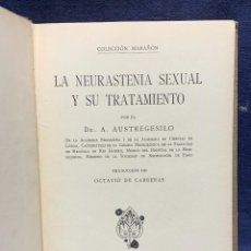 Libros antiguos: LA NEURASTENIA SEXUAL Y SU TRATAMIENTO COLECCION MARAÑON DR A.AUSTREGESILO 1929 22X15CMS