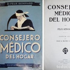 Libros antiguos: REINHARD, FELIX. CONSEJERO MÉDICO DEL HOGAR. 1932.