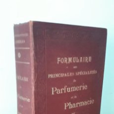 Libros antiguos: PERFUMERÍA Y FARMACIA 1912 FORMULAIRE DES PRINCIPALES SPÉCIALITÉS DE PARFUMERIE ET DE PHARMACIE.. Lote 288362123