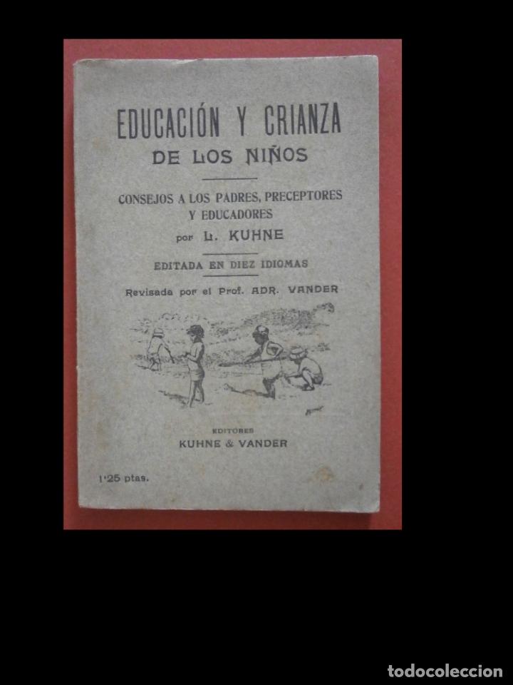 Antiquarische B&uuml;cher: Educaci&oacute;n y crianza de los ni&ntilde;os. consejos a los padres, preceptores y educadores. L. Kuhne