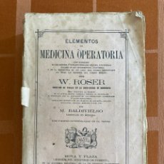 Libros antiguos: W. ROSER - ELEMENTOS DE MEDICINA OPERATORIA - MADRID 1872. Lote 364024711