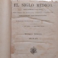 Libros antiguos: EL SIGLO MÉDICO. BOLETIN MEDICINA Y GACETA MÉDICA. TOMO XXIII. AÑO 1876. Lote 298702043