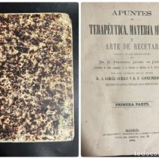 Libros antiguos: APUNTES DE TERAPEUTICA, MATERIA MEDICINA Y ARTE DE RECETAR. F. JAVIER DE CASTRO. 1ª PARTE.