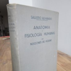 Libros antiguos: ANATOMÍA Y FISIOLOGÍA HUMANAS CON NOCIONES DE HIGIENE. SALUSTIO ALVARADO. PROLOGO GREGORIO MARAÑON