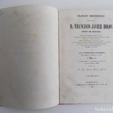 Libros antiguos: LIBRERIA GHOTICA. ELOGIO HISTÓRICO DEL DOCTOR FRANCISCO JAVIER BOLOS. 1847. PRIMERA EDICIÓN. RARO. Lote 303272798
