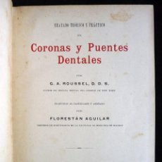 Libros antiguos: TRATADO TEÓRICO PRÁCTICO DE CORONAS Y PUENTES DENTALES. G.A. ROUSSEL - FLORESTAN AGUILAR. MADRID, 19. Lote 307303488