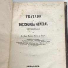 Libros antiguos: TRATADO DE TOXICOLOGIA GENERAL VETERINARIA JUAN ANTONIO SAINZ Y ROZAS 1863.. Lote 309167943
