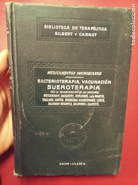 Libros antiguos: A. Gilbert y P. Carnot: Medicamentos Microbianos. Bacterioterapia, Vacunaci&oacute;n y Sueroterapia