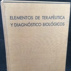 Libros antiguos: ELEMENTOS DE TERAPÉUTICA Y DIAGNÓSTICO BIOLÓGICOS INMUNOTERAPIA. 1935 INSTITUTO LLORENTE 4ª ED.