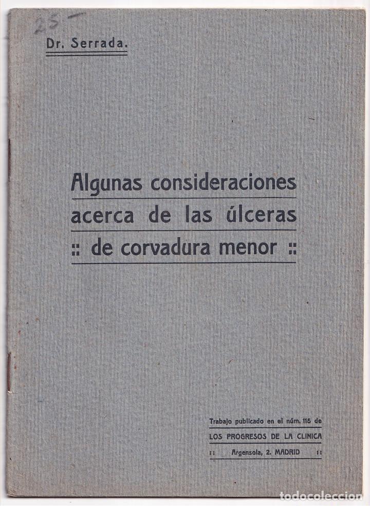 Libri antichi: DR. SERRADA: ALGUNAS CONSIDERACIONES ACERCA DE LAS &Uacute;LCERAS DE CORVADURA MENOR. 1921. DEDICADO