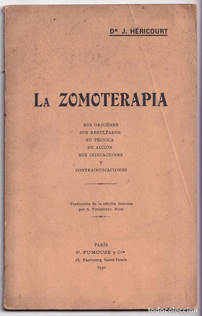 Libri antichi: DR. J. H&Eacute;RICOURT: LA ZOMOTERAPIA. ORIGEN, T&Eacute;CNICA, INDICACIONES. 1930. ZUMO DE CARNE CRUDA