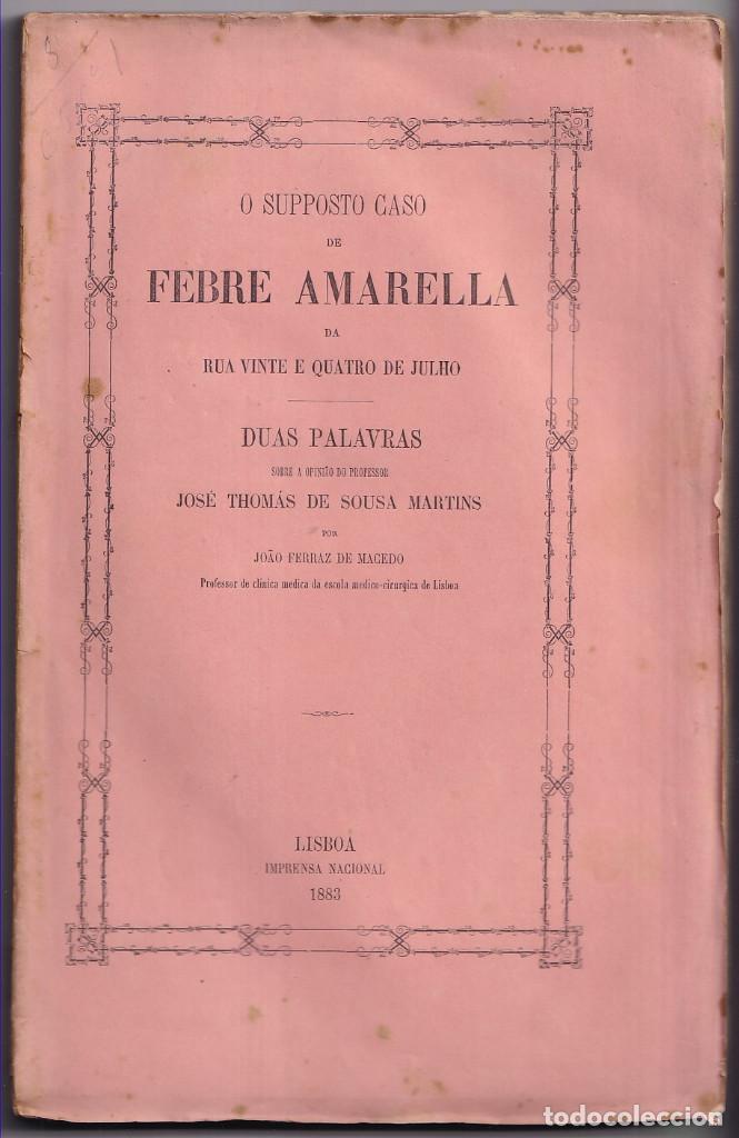 Libros antiguos: JO&Acirc;O FERRAZ DE MACEDO: SUPUESTO CASO DE FIEBRE AMARILLA EN LISBOA. 1883. PORTUGAL