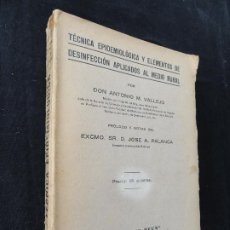 Libros antiguos: TÉCNICA EPIDEMIOLÓGICA Y ELEMENTOS DE DESINFECCIÓN APLICADOS AL MEDIO RURAL, POR A. VALLEGO, 1928. Lote 347111723