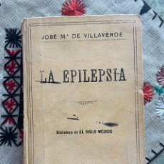 Libros antiguos: EPILEPSIA (JOSÉ MARÍA DE VILLAVERDE). EL SIGLO MÉDICO. 1930