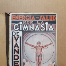 Libros antiguos: DR. VANDER. ENERGIA Y SALUD POR LA GIMNASIA. AÑO 1935.. Lote 359529355