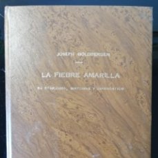 Libros antiguos: 1908 CUBA PRIMERA EDICIÓN * LA FIEBRE AMARILLA ETIOLOGIA SINTOMAS DIAGNOSTICO POR JOSEPH GOLDBERGER. Lote 360304180